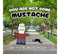You Are Not Gone, Mustache