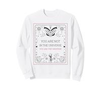 You are Not in The Universe You are The Universe (Spirituel) Sweatshirt