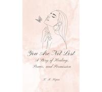 You Are Not Lost: A Story of Healing, Power, and Permission