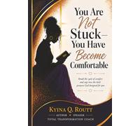 You Are Not Stuck-You Have Become Comfortable