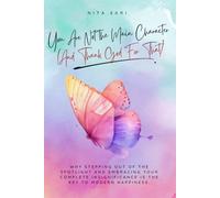 You Are Not the Main Character (And Thank God For That): Why stepping out of the spotlight and embracing your complete insignificance is the key to modern happiness.