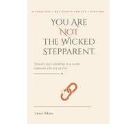 YOU ARE NOT THE WICKED STEPPARENT: You Are Just Standing in a Room Someone Else Set on Fire