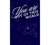 You are out of this world