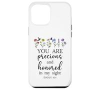 You are Precious Honored in My Sight Isaiah 43:4 Bible Verse Coque pour iPhone 12 Pro Max
