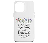 You are Precious Honored in My Sight Isaiah 43:4 Bible Verse Coque pour iPhone 13 Pro Max