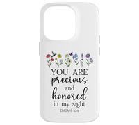 You are Precious Honored in My Sight Isaiah 43:4 Bible Verse Coque pour iPhone 14 Pro