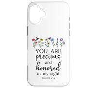 You are Precious Honored in My Sight Isaiah 43:4 Bible Verse Coque pour iPhone 16 Plus