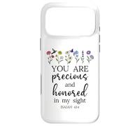 You are Precious Honored in My Sight Isaiah 43:4 Bible Verse Coque pour iPhone 17 Pro Max