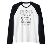 You are Precious Honored in My Sight Isaiah 43:4 Bible Verse Manche Raglan