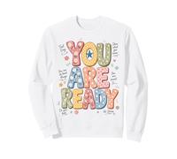 You are Ready Testing Week Test Day Teachers Students Sweatshirt