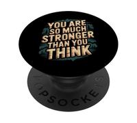 You are So Much Stronger Than You Think - PopSockets PopGrip Adhésif