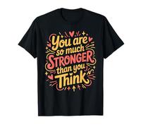 You are So Much Stronger Than You Think Strength Pride - T-Shirt
