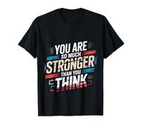 You are So Much Stronger Than You Think Strength Pride |- T-Shirt