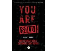 You Are Sold! How To Create Deals Customers Can't Refuse
