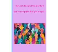 "You are stronger than you think and more capable than you imagine."
