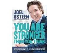 You Are Stronger than You Think by Joel Osteen Joel Osteen (Auteur)