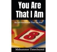 You Are That I Am: Be Still And Know That You Are