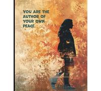 You Are the Author of Your Own Peace: Daily Affirmation Journal (7.5 x 9.25 Inch, 150 Pages, College Ruled)