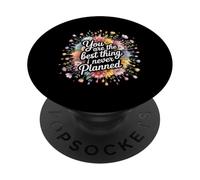 You are The Best Thing I Never Planned - PopSockets PopGrip Adhésif
