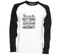 You are The Best Thing I’ve Ever Found on The Internet Blanc Unisex Baseball T-Shirt Mens Womens Baseball
