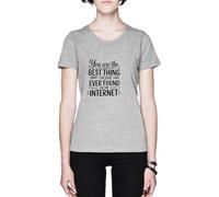 You are The Best Thing I’ve Ever Found on The Internet Grey Women's T-Shirt Tee
