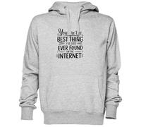 You are The Best Thing I’ve Ever Found on The Internet Gris Sweat À Capuche Sweat-Shirt Jersey Unisexe Homme Femme Grey Unisex Hoodie