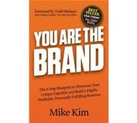 You Are The Brand by Mike Kim Mike Kim (Auteur)