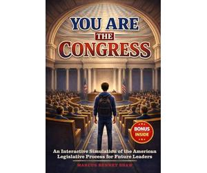 YOU ARE THE CONGRESS: An Interactive Simulation of the American Legislative Process for Future Leaders
