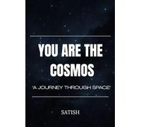 YOU ARE THE COSMOS: A JOURNEY THROUGH SPACE