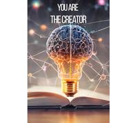 You Are The Creator: Structured Grid Notebook for Ideas, Planning and Precision Thinking