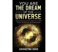 You Are The Dream Of The Universe