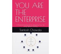 YOU ARE THE ENTERPRISE: A Practical Framework for Designing Your Life Using Systems Thinking