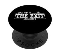 You are The Exit Liquidity Crypto Trader Humour PopSockets PopGrip Adhésif