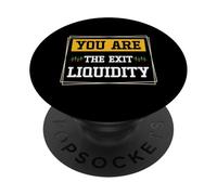 You are The Exit Liquidity Crypto Trader Humour PopSockets PopGrip Adhésif