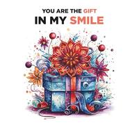 You Are The Gift In My Smile: Fully Customizable Guided Journal