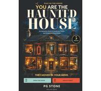 You Are the Haunted House: An Interactive Novel of Unwelcome Guests and Unexpected Attachments