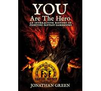 You Are The Hero: An Interactive History of Fighting Fantasy Gamebooks