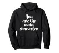 You Are the Main Character Syndrome Figurine humoristique Meme Storytelling Sweat à Capuche