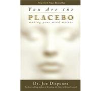 You Are the Placebo Making Your Mind Matter by Dr Joe Dispenza Dr Joe Dispenza (Auteur)