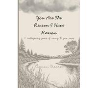 You Are The Reason I Have Reason: 27 contemporary poems of coming to your senses