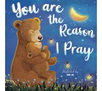 You Are The Reason I Pray: A Sweet Book With A Rhythmic Story For Babies And Toddlers