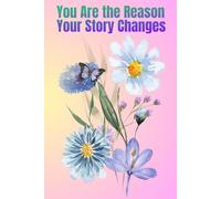 You Are the Reason Your Story Changes: Simple and Elegant Lined Journal - Perfect for Personal Reflection, Goal Setting, or Daily Organization