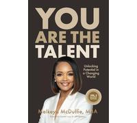 You Are The Talent: Unlocking Potential in a Changing World