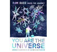 You Are the Universe: Ram Dass Maps the Journey (Be Here Now; YA Graphic Novel; Meditation for Teens)
