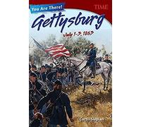 You Are There! Gettysburg, July 1-3, 1863