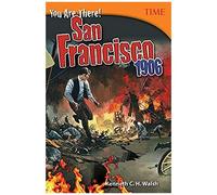 You Are There! San Francisco 1906
