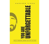 You Are Unforgettable: Build a Personal Brand That Gets You Paid