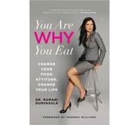 You Are WHY You Eat by Ramani Durvasula Ramani Durvasula, Vanessa Williams (Auteur)