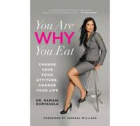 You are Why You Eat: Change Your Food Attitude, Change Your Life by Vanessa Williams (Foreword), Ramani Durvasula (14-Jan-2014) Paperback