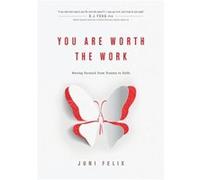 You Are Worth the Work by Juni Felix Juni Felix (Auteur)